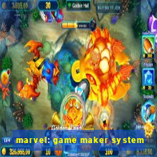 marvel: game maker system